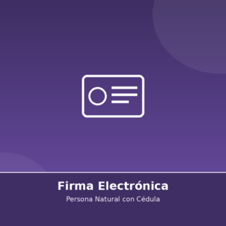 Firma Electrónica – Persona Natural con Cédula